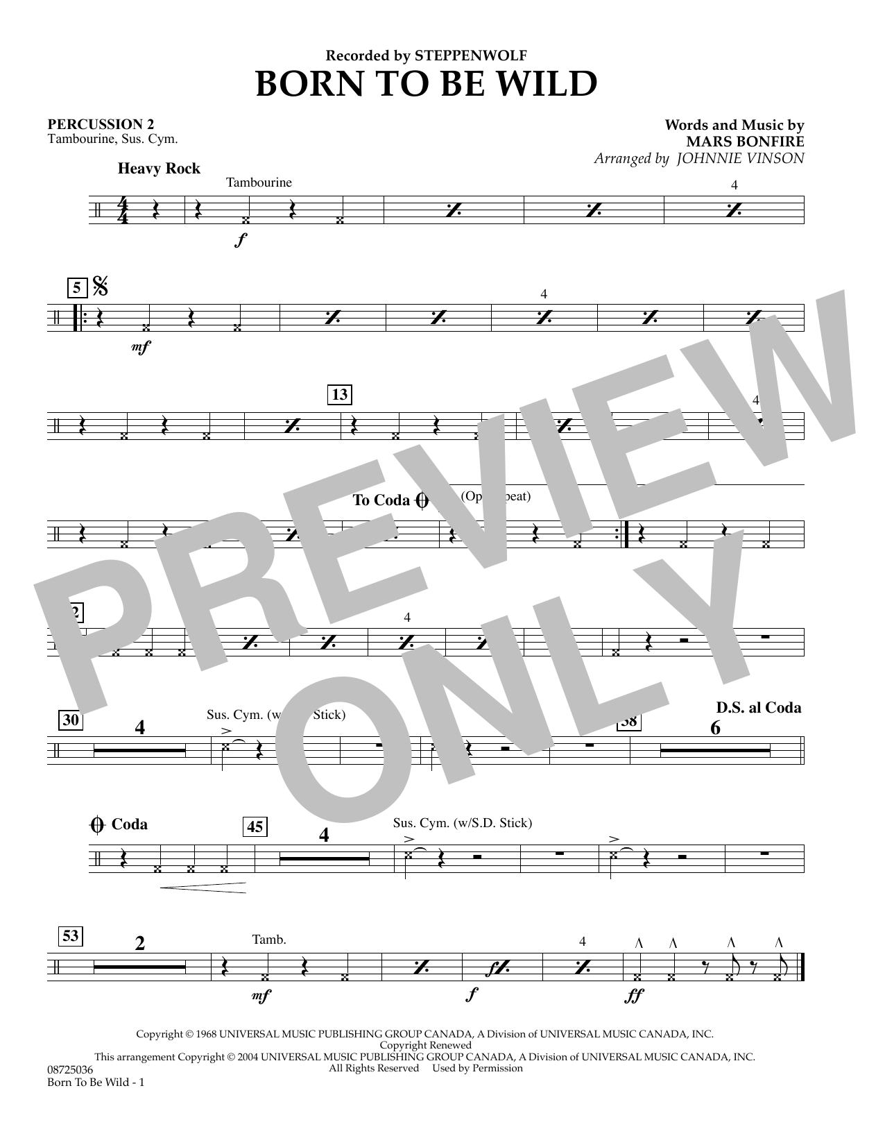 Learn to play Johnnie Vinson Born to Be Wild - Percussion 2 sheet music for Concert Band in minutes. Johnnie Vinson Born to Be Wild - Percussion 2 sheet music preview music notes and score for Concert Band including 1 page(s)