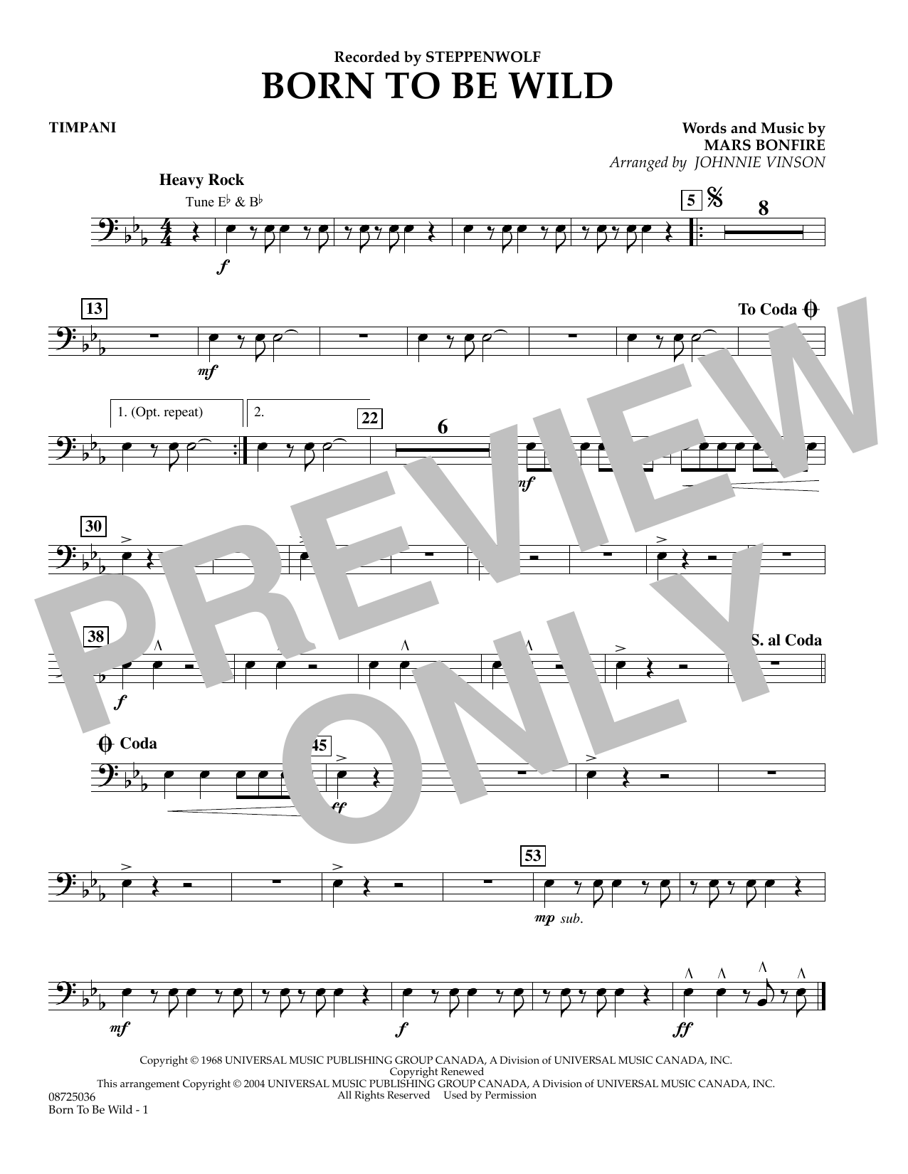Learn to play Johnnie Vinson Born to Be Wild - Timpani sheet music for Concert Band in minutes. Johnnie Vinson Born to Be Wild - Timpani sheet music preview music notes and score for Concert Band including 1 page(s)