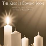Download or print Jon Paige The King Is Coming Soon Sheet Music Printable PDF 8-page score for Christmas / arranged SATB SKU: 158562
