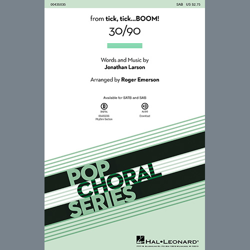 Download Jonathan Larson 30/90 (from tick, tick... BOOM!) (arr. Roger Emerson) Sheet Music arranged for SAB Choir - printable PDF music score including 18 page(s)
