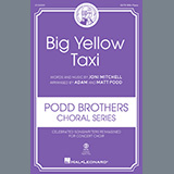 Download or print Joni Mitchell Big Yellow Taxi (arr. Adam and Matt Podd) Sheet Music Printable PDF 18-page score for Pop / arranged SATB Choir SKU: 1339851