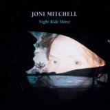 Download or print Joni Mitchell Night Ride Home Sheet Music Printable PDF 3-page score for Jazz / arranged Lyrics & Chords SKU: 106127