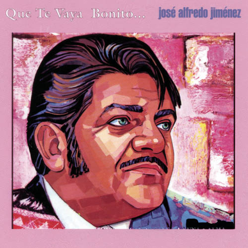 Jose Alfredo Jimenez Que Te Vaya Bonito profile picture