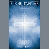 Download or print Joseph Graham For He Loved Me Sheet Music Printable PDF 5-page score for A Cappella / arranged SATB SKU: 251432