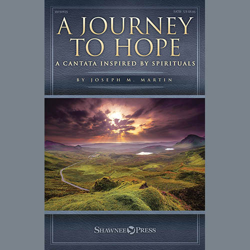 Joseph M. Martin A Journey To Hope (A Cantata Inspired By Spirituals) profile picture