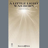 Download or print Joseph M. Martin A Little Light Was Born Sheet Music Printable PDF 10-page score for Christmas / arranged SATB Choir SKU: 1795156