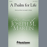 Download or print Joseph M. Martin A Psalm For Life Sheet Music Printable PDF 15-page score for Concert / arranged SATB SKU: 88724