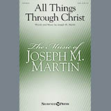Download or print Joseph M. Martin All Things Through Christ Sheet Music Printable PDF 11-page score for Sacred / arranged SATB SKU: 177540