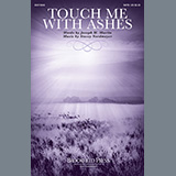 Download or print Joseph M. Martin and Stacey Nordmeyer Touch Me With Ashes Sheet Music Printable PDF 10-page score for Sacred / arranged SATB Choir SKU: 516705