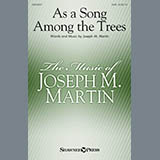 Download or print Joseph M. Martin As A Song Among The Trees Sheet Music Printable PDF 11-page score for Sacred / arranged SATB Choir SKU: 412537