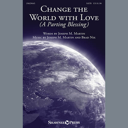 Joseph M. Martin Change The World With Love (A Parting Blessing) profile picture