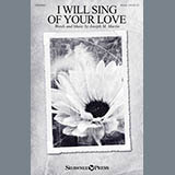 Download or print Joseph M. Martin I Will Sing Of Your Love Sheet Music Printable PDF 13-page score for Sacred / arranged SSA SKU: 159188