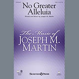 Download or print Joseph M. Martin No Greater Alleluia Sheet Music Printable PDF 10-page score for Sacred / arranged SATB SKU: 162327