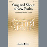 Download or print Joseph M. Martin Sing And Shout A New Psalm Sheet Music Printable PDF 9-page score for Sacred / arranged SATB SKU: 150638