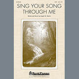 Download or print Joseph M. Martin Sing Your Song Through Me Sheet Music Printable PDF 9-page score for Concert / arranged SATB SKU: 93830