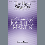Download or print Joseph M. Martin The Heart Sings On Sheet Music Printable PDF 11-page score for Concert / arranged SATB Choir SKU: 474316