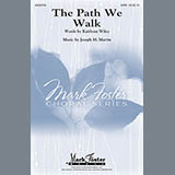 Download or print Joseph M. Martin The Path We Walk Sheet Music Printable PDF 5-page score for Concert / arranged SATB SKU: 96339
