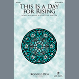 Download or print Joseph M. Martin This Is A Day For Rising Sheet Music Printable PDF 10-page score for Sacred / arranged SATB Choir SKU: 516703