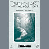 Download or print Joseph M. Martin Trust In The Lord With All Your Heart Sheet Music Printable PDF 9-page score for Concert / arranged SATB SKU: 97030