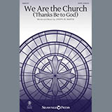 Download or print Joseph M. Martin We Are The Church (Thanks Be To God) Sheet Music Printable PDF 15-page score for Sacred / arranged SATB Choir SKU: 415757