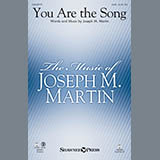 Download or print Joseph M. Martin You Are The Song Sheet Music Printable PDF 8-page score for Sacred / arranged SATB SKU: 156645