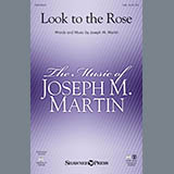 Download or print Joseph Martin Look To The Rose Sheet Music Printable PDF 7-page score for Pop / arranged SAB SKU: 151180