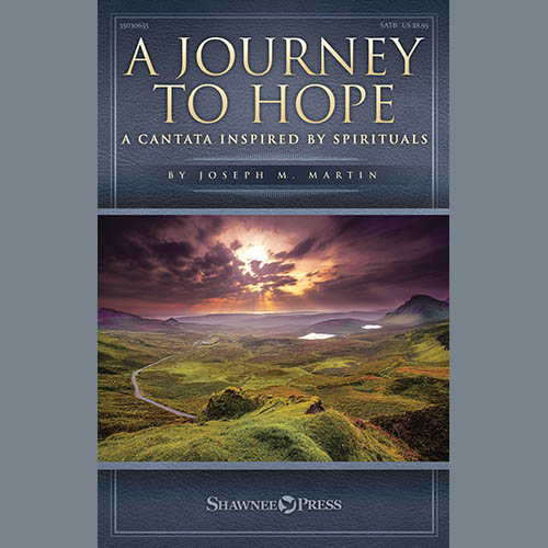 Joseph M. Martin A Journey To Hope (A Cantata Inspired By Spirituals) - Score pictures Joseph M. Martin A Journey To Hope (A Cantata Inspired By Spirituals) - Score profile picture