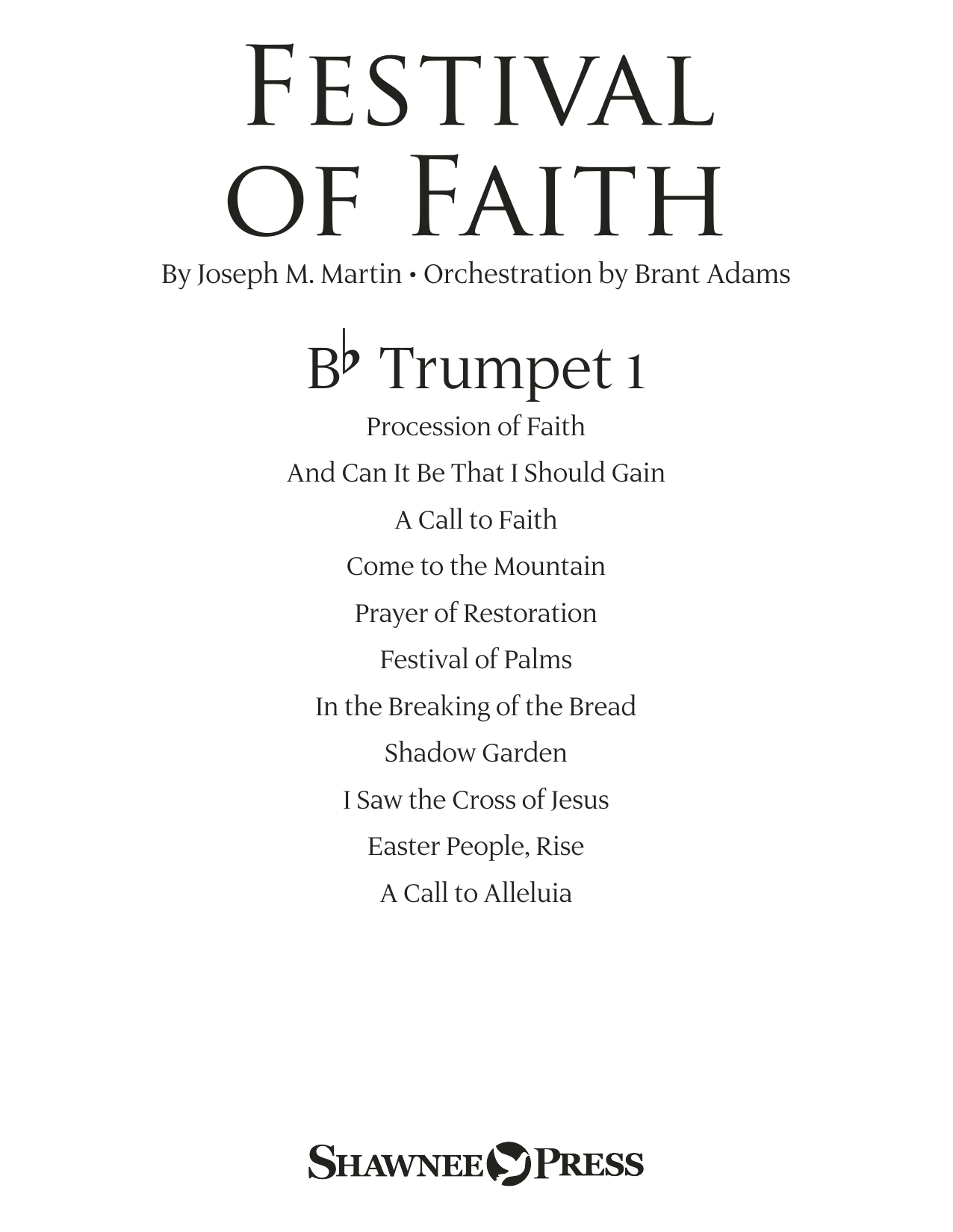Learn to play Joseph M. Martin Festival of Faith - Bb Trumpet 1 sheet music for Choir Instrumental Pak in minutes. Joseph M. Martin Festival of Faith - Bb Trumpet 1 sheet music preview music notes and score for Choir Instrumental Pak including 14 page(s)