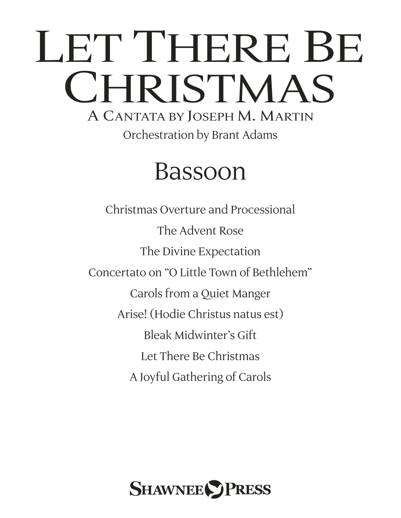Learn to play Joseph M. Martin Let There Be Christmas Orchestration - Bassoon sheet music for Choir Instrumental Pak in minutes. Joseph M. Martin Let There Be Christmas Orchestration - Bassoon sheet music preview music notes and score for Choir Instrumental Pak including 24 page(s)