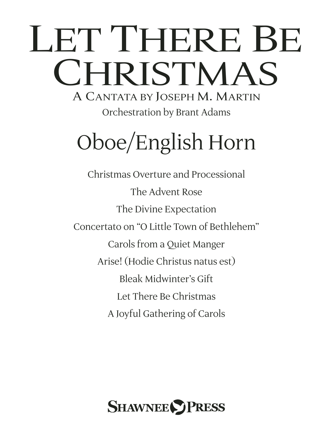 Learn to play Joseph M. Martin Let There Be Christmas Orchestration - Oboe/English Horn sheet music for Choir Instrumental Pak in minutes. Joseph M. Martin Let There Be Christmas Orchestration - Oboe/English Horn sheet music preview music notes and score for Choir Instrumental Pak including 22 page(s)