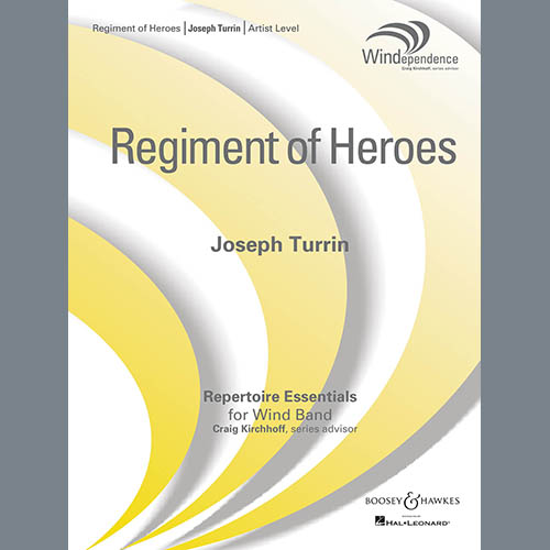 Joseph Turrin Regiment Of Heroes Windependence Artist Level - Conductor Score (Full Score) pictures Joseph Turrin Regiment Of Heroes Windependence Artist Level - Conductor Score (Full Score) profile picture