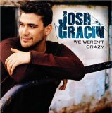Download or print Josh Gracin We Weren't Crazy Sheet Music Printable PDF 7-page score for Pop / arranged Piano, Vocal & Guitar (Right-Hand Melody) SKU: 64914