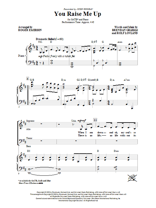 Learn to play Josh Groban You Raise Me Up (arr. Roger Emerson) sheet music for SATB in minutes. Josh Groban You Raise Me Up (arr. Roger Emerson) sheet music preview music notes and score for SATB including 5 page(s)