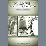Download or print Joshua Metzger Not My Will, But Yours, Be Done Sheet Music Printable PDF 9-page score for Sacred / arranged SATB Choir SKU: 430527