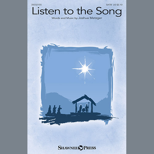 Download or print Joshua Metzger Listen To The Song Sheet Music Printable PDF 10-page score for Sacred / arranged SATB SKU: 251484.
