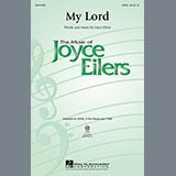 Download or print Joyce Eilers My Lord Sheet Music Printable PDF 9-page score for Concert / arranged SATB SKU: 98289