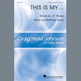 Download or print J.P. Reese and Matthew Recio This Is My... Sheet Music Printable PDF 9-page score for Concert / arranged SATB Choir SKU: 476046