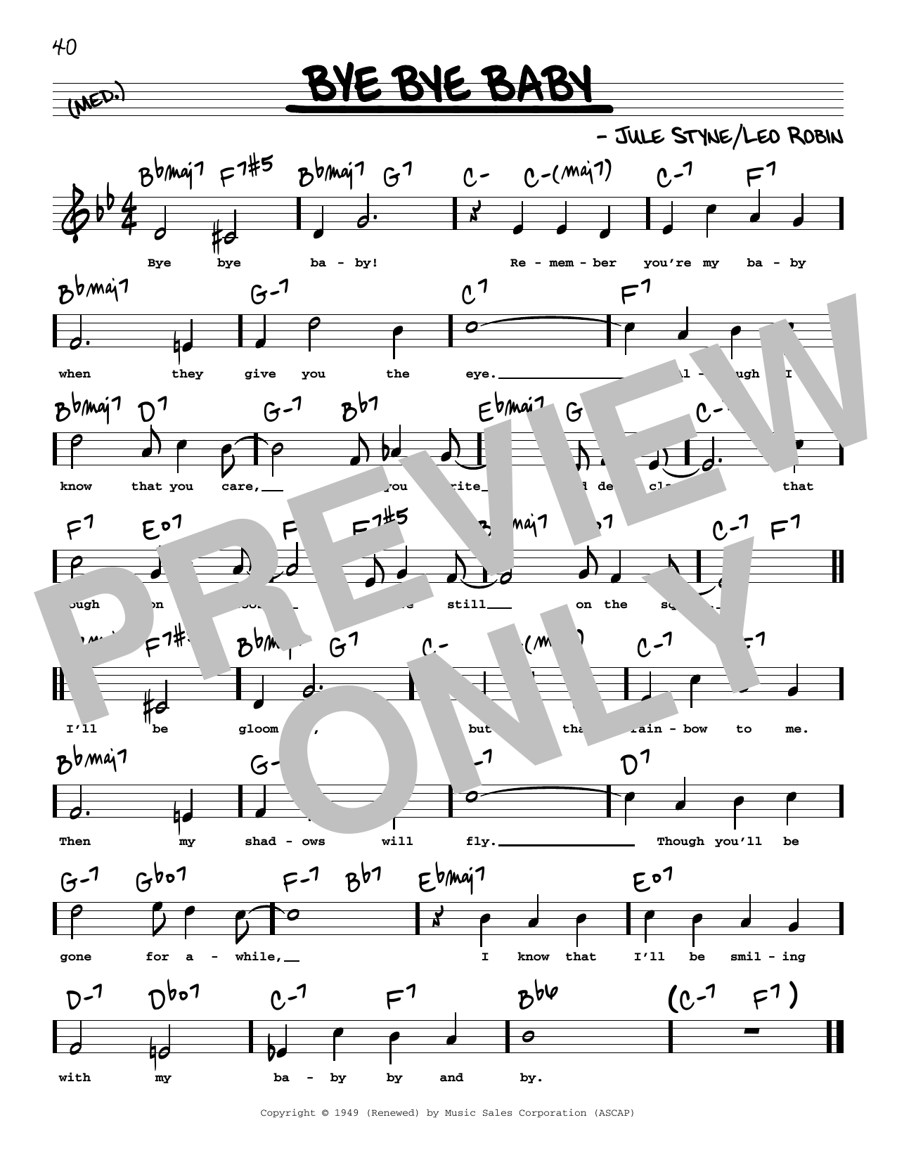 Learn to play Jule Styne and Leo Robin Bye Bye Baby (High Voice) (from Gentlemen Prefer Blondes) sheet music for Real Book – Melody, Lyrics & Chords in minutes. Jule Styne and Leo Robin Bye Bye Baby (High Voice) (from Gentlemen Prefer Blondes) sheet music preview music notes and score for Real Book – Melody, Lyrics & Chords including 1 page(s)