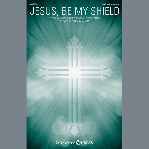 Julie I. Myers and Patricia Mock Jesus, Be My Shield (arr. Charles McCartha) profile picture