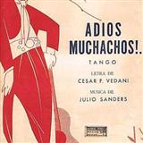 Download or print Julio Sanders Adios Muchachos Sheet Music Printable PDF 1-page score for World / arranged Melody Line, Lyrics & Chords SKU: 172651