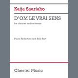 Download or print Kaija Saariaho D'OM LE VRAI SENS (piano reduction) Sheet Music Printable PDF 70-page score for Classical / arranged Clarinet and Piano SKU: 1626594