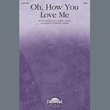 Download or print Karen Crane Oh, How You Love Me (arr. Stewart Harris) Sheet Music Printable PDF 10-page score for Sacred / arranged SATB Choir SKU: 1789597