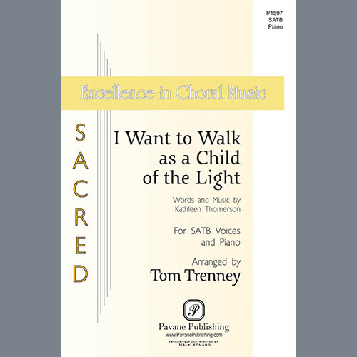 Kathleen Thomerson I Want To Walk As A Child Of The Light (arr. Tom Trenney) profile picture