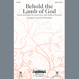Download or print Keith Christopher Behold The Lamb Of God Sheet Music Printable PDF 7-page score for Religious / arranged SATB SKU: 150632