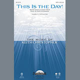 Download or print Keith Christopher This Is The Day Sheet Music Printable PDF 5-page score for Religious / arranged SATB SKU: 96203