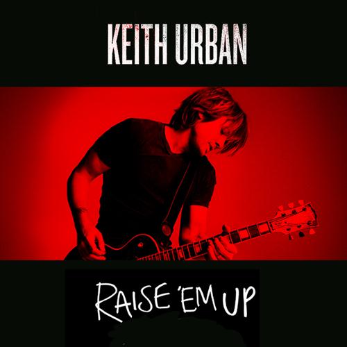 Keith Urban feat. Eric Church Raise 'Em Up profile picture
