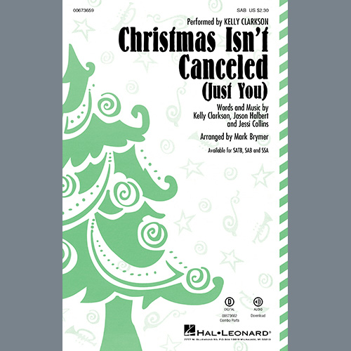 Download or print Kelly Clarkson Christmas Isn't Canceled (Just You) (arr. Mark Brymer) Sheet Music Printable PDF 11-page score for Winter / arranged SATB Choir SKU: 1189516.