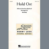 Download or print Traditional Spiritual Hold On! (arr. Ken Berg) Sheet Music Printable PDF 10-page score for Jazz / arranged 2-Part Choir SKU: 69714