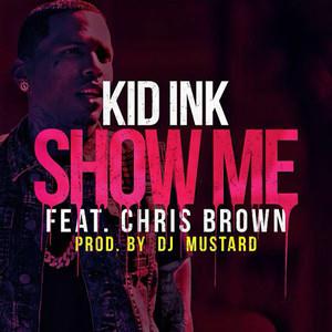 Kid Ink Show Me (feat. Chris Brown) profile picture