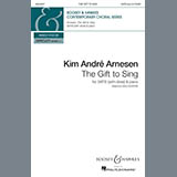 Download or print Kim André Arnesen The Gift To Sing Sheet Music Printable PDF 10-page score for Festival / arranged SATB Choir SKU: 410397